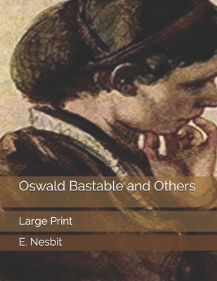 Oswald Bastable and Others: Large Print 1701735903 Book Cover
