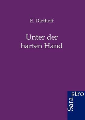 Unter der harten Hand [German] 3864710596 Book Cover