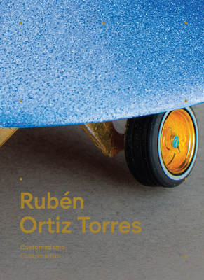 Rubén Ortiz Torres: Customatism 8417975241 Book Cover