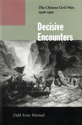 Decisive Encounters: The Chinese Civil War, 194... 0804744785 Book Cover