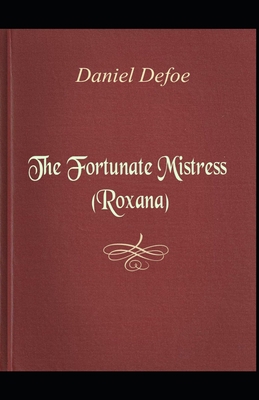 Roxana: The Fortunate Mistress Daniel Defoe [An...            Book Cover