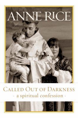 Called Out of Darkness: A Spiritual Confession 0307397599 Book Cover