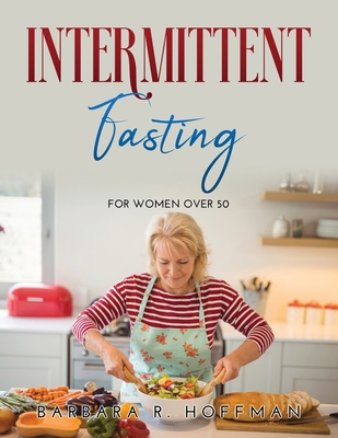 Intermittent Fasting: For women over 50 1794853790 Book Cover