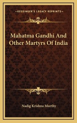 Mahatma Gandhi And Other Martyrs Of India 1169017800 Book Cover