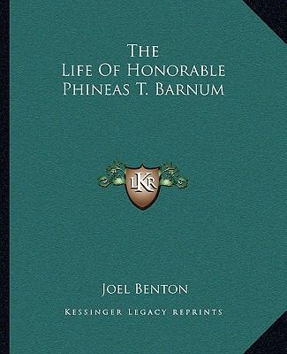 The Life Of Honorable Phineas T. Barnum 1162670983 Book Cover