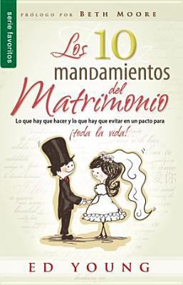 Los 10 Mandamientos del Matrimonio = The 10 Com... [Spanish] 0789916886 Book Cover