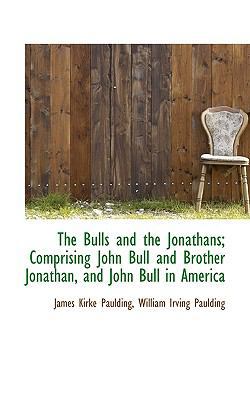 The Bulls and the Jonathans; Comprising John Bu... 1116914735 Book Cover