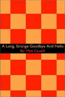A Long, Strange Goodbye And Hello 0595224148 Book Cover