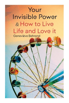 Your Invisible Power & How to Live Life and Lov... 8027345278 Book Cover