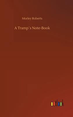 A Tramp´s Note-Book 3732678261 Book Cover