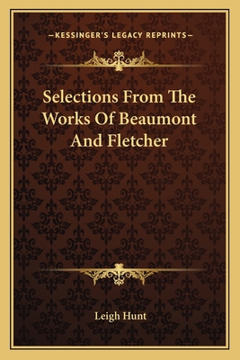 Selections From The Works Of Beaumont And Fletcher 1163793922 Book Cover