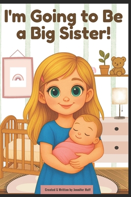 I'm Going to Be a Big Sister B0FBK3TYPB Book Cover