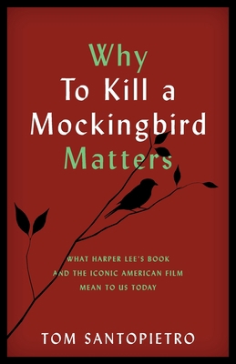 Why to Kill a Mockingbird Matters: What Harper ... 1493052527 Book Cover