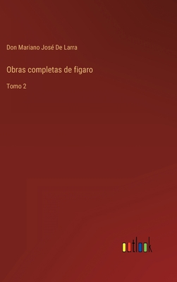 Obras completas de figaro: Tomo 2 [Spanish] 3368106058 Book Cover