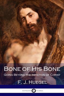Bone of His Bone: Going Beyond the Imitation of... 1545311056 Book Cover