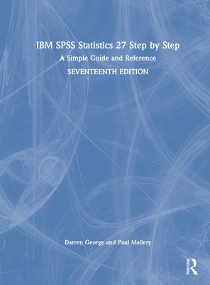 IBM SPSS Statistics 27 Step by Step: A Simple G... 1032070900 Book Cover