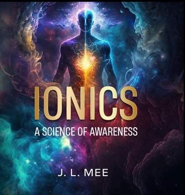 Ionics - A Science of Awareness 1892654474 Book Cover