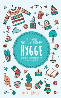 Hygge: The Danish Secrets of Happiness: How to ... 1953714110 Book Cover