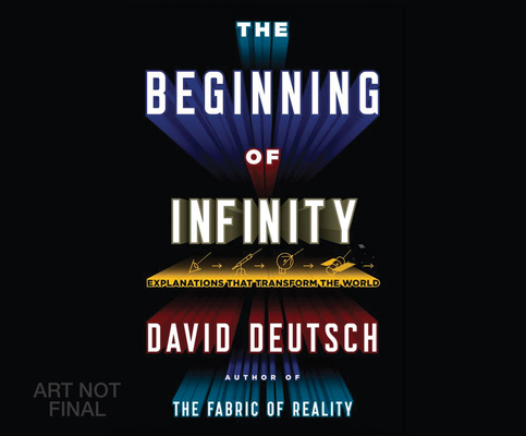 The Beginning of Infinity: Explanations That Tr... 1520019793 Book Cover