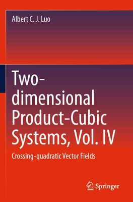 Two-Dimensional Product-Cubic Systems, Vol. IV:... 3031571061 Book Cover