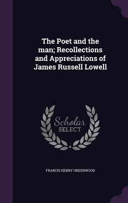 The Poet and the Man; Recollections and Appreci... 1356349153 Book Cover
