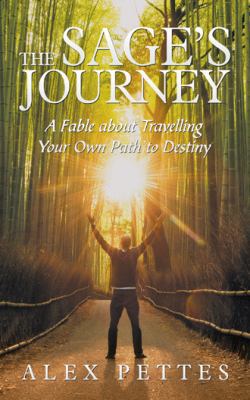 The Sage'S Journey: A Fable About Travelling Yo... 1532045700 Book Cover