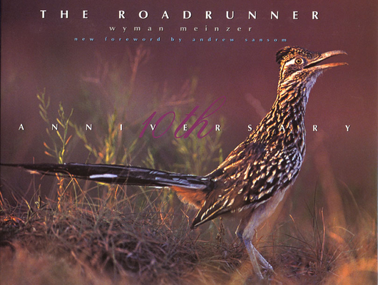 The Roadrunner: The Tenth Anniversary Edition 0896725138 Book Cover