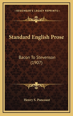 Standard English Prose: Bacon to Stevenson (1907) 1164468596 Book Cover