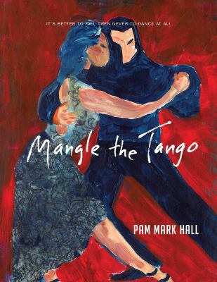 Mangle The Tango: It's Better to Fall then to N... 0997775866 Book Cover