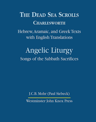 The Dead Sea Scrolls, Volume 4b: Angelic Liturg... 0664221262 Book Cover