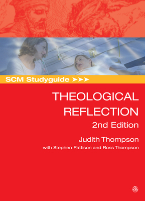 SCM Studyguide: Theological Reflection: 2nd Edi... 0334056837 Book Cover