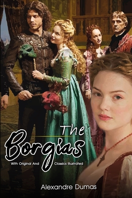 The Borgias: ( illustrated ) The Complete Origi... B088GDFN8R Book Cover