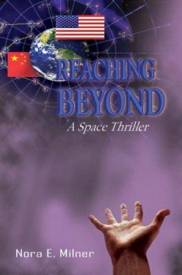 Reaching Beyond: A Space Thriller 1418487724 Book Cover