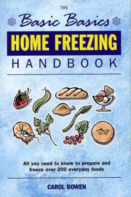 Home Freezing Handbook: All You Need to Know to... 1898697620 Book Cover