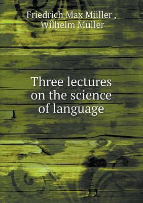 Three lectures on the science of language 5518560664 Book Cover