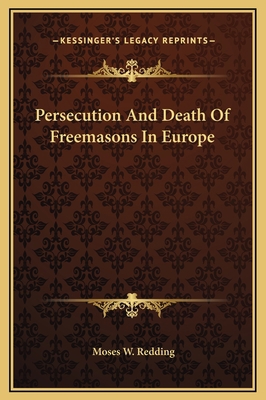 Persecution And Death Of Freemasons In Europe 1169212891 Book Cover