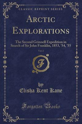 Arctic Explorations, Vol. 2: The Second Grinnel... 1331885965 Book Cover