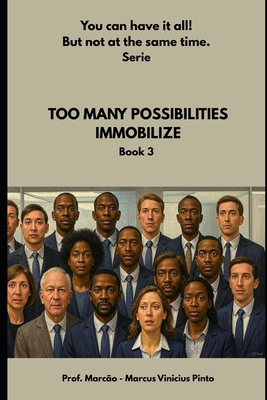 Too Many Possibilities Immobilize B0F7FWCHB9 Book Cover