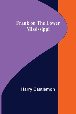 Frank on the Lower Mississippi 9356232253 Book Cover