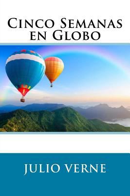 Cinco Semanas en Globo (Spanish Edition) [Spanish] 1548560553 Book Cover