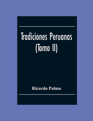 Tradiciones Peruanas (Tomo II) 9354303536 Book Cover