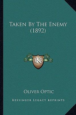 Taken By The Enemy (1892) 1163949140 Book Cover