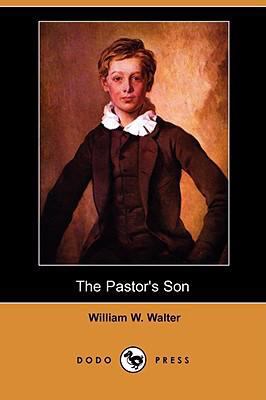 The Pastor's Son (Dodo Press) 1409906779 Book Cover