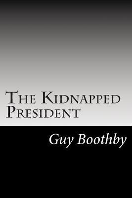 The Kidnapped President 1502950030 Book Cover