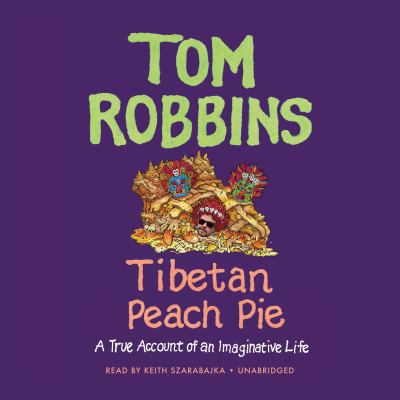 Tibetan Peach Pie: A True Account of an Imagina... 0062352407 Book Cover