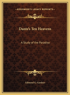 Dante's Ten Heavens: A Study of the Paradiso 1169772315 Book Cover