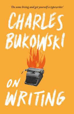 On Writing [Paperback] [Aug 04, 2016] BUKOWSKI,... 1782117245 Book Cover