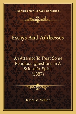 Essays And Addresses: An Attempt To Treat Some ... 1166041506 Book Cover