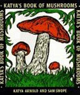 Katya's Book of Mushrooms 0805041362 Book Cover
