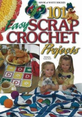 101 Easy Scrap Crochet Projects 1882138422 Book Cover